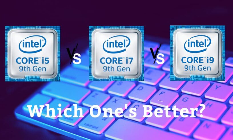 Intel i9 Vs Intel i7 Vs Intel i5