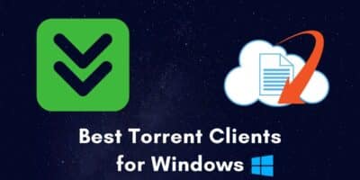 7 Best Torrent Clients for WIndows