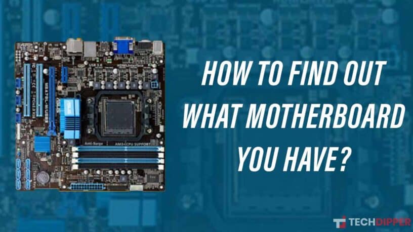 Find Out What Motherboard You Have