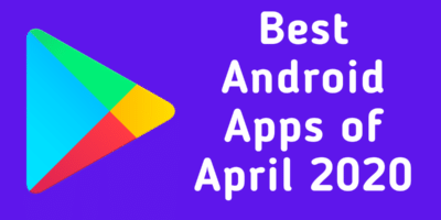 Top-10 Best Android Apps of April 2020