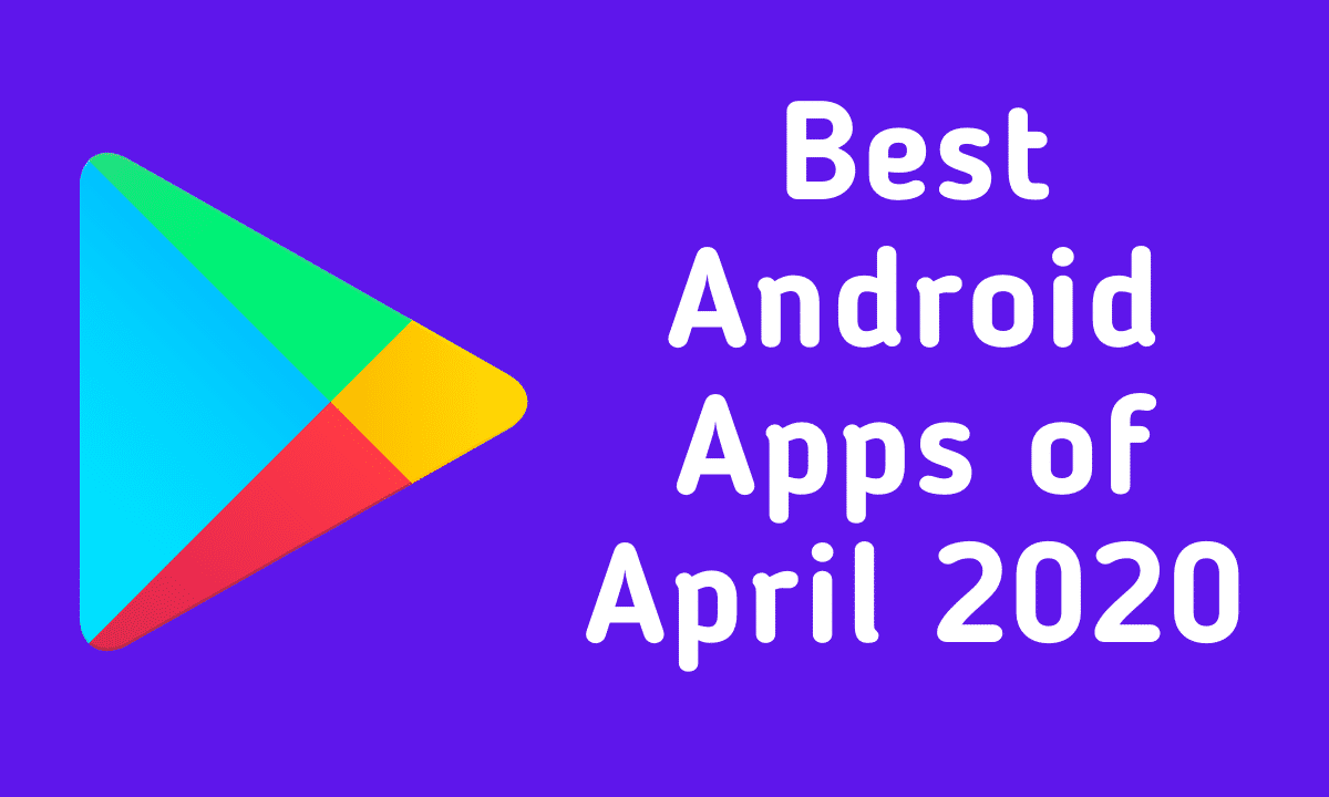 Top-10 Best Android Apps of April 2020
