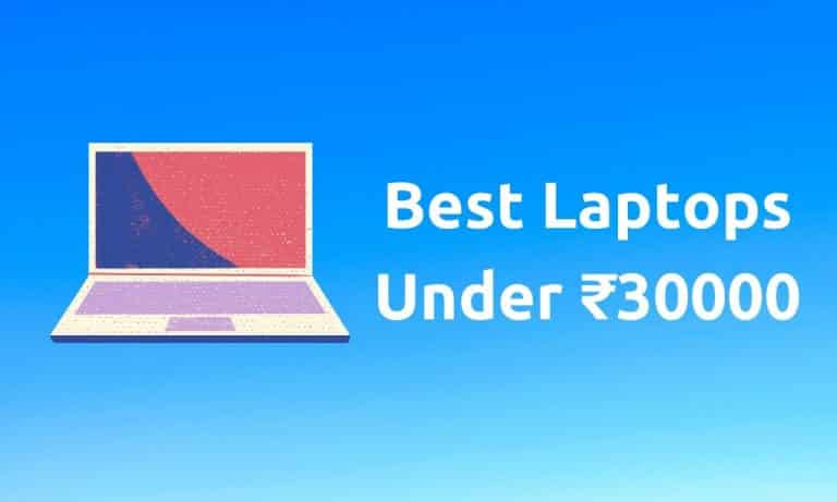 Best Laptops Under Rs 30000 In India [Mid 2020]