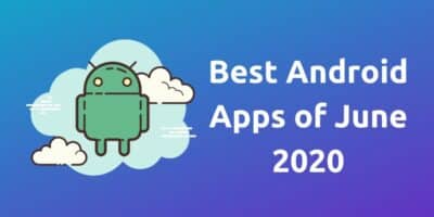 Best Android Apps of June 2020